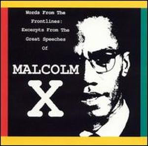 Words From The Frontlines: Excerpts From The Great Speeches Of Malcolm X