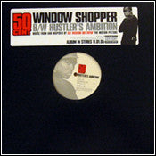 50 Cent - Window Shopper / Hustler's Ambition