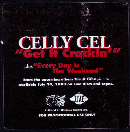Celly Cel - Get It Crackin' / Every Day Is Tha Weekend