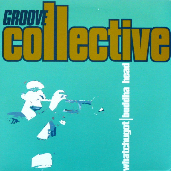Groove Collective - Whatchugot / Buddha Head