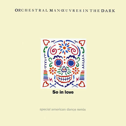 Orchestral Manoeuvres In The Dark - So In Love (Special American Dance Remix)