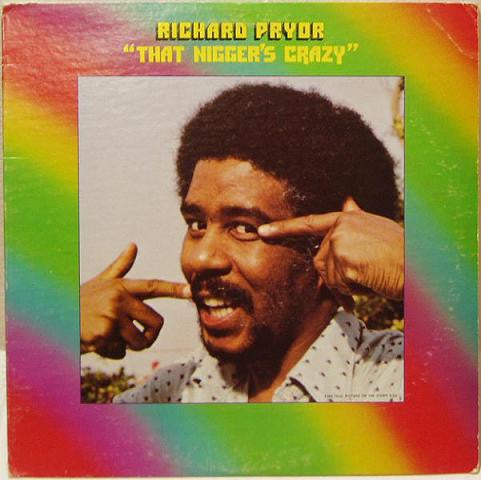 Richard Pryor - That Nigger's Crazy