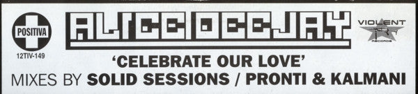 Alice Deejay - Celebrate Our Love (Remixes)