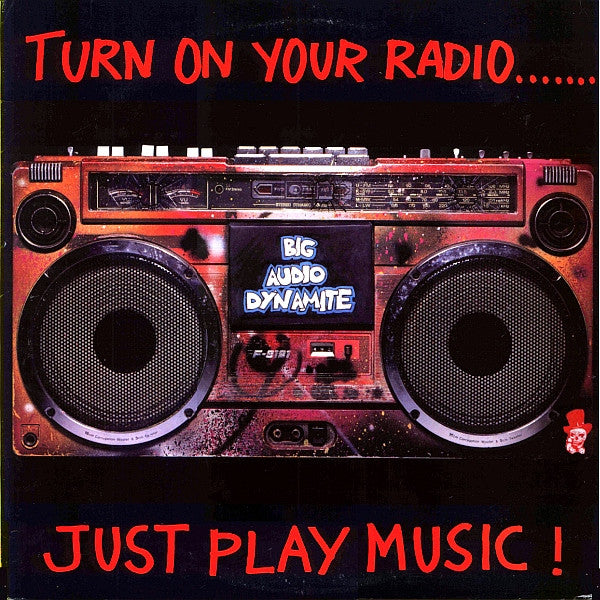 Big Audio Dynamite - Just Play Music!