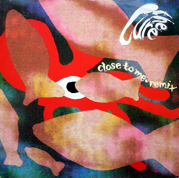 Cure, The - Close To Me · Remix