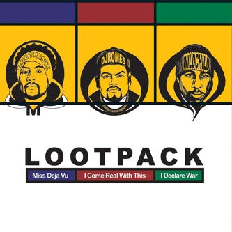 Lootpack - Miss Deja Vu / I Come Real With This / I Declare War