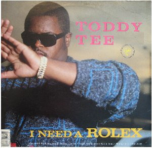 Toddy Tee - I Need A Rolex / You Haven't Heard Nothing