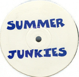 Summer Junkies - I'm Gonna Love You / To Be With You