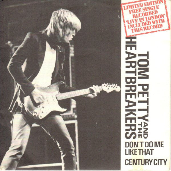 Tom Petty And The Heartbreakers - Don't Do Me Like That / Century City