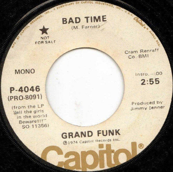 Grand Funk Railroad - Bad Time (45, WHITE LABEL PROMO]