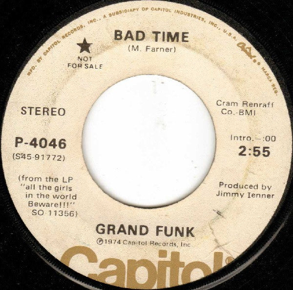 Grand Funk Railroad - Bad Time (45, WHITE LABEL PROMO]