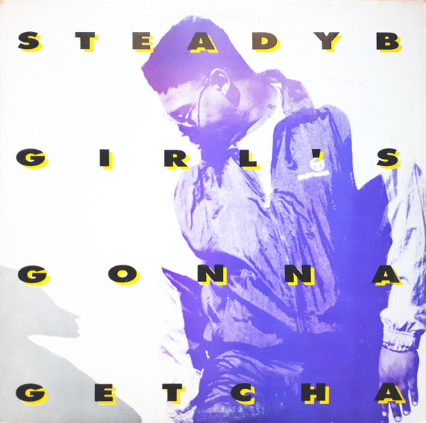 Steady B - Girl's Gonna Getcha