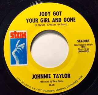 Johnnie Taylor - Jody Got Your Girl And Gone / A Fool Like Me