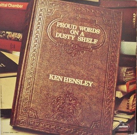 Ken Hensley - Proud Words On A Dusty Shelf