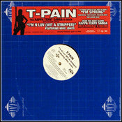 T-Pain - I'm N Luv (Wit A Stripper) / I'm N Luv (Wit A Dancer) / I'm Sprung 2 (Tha Remixes)