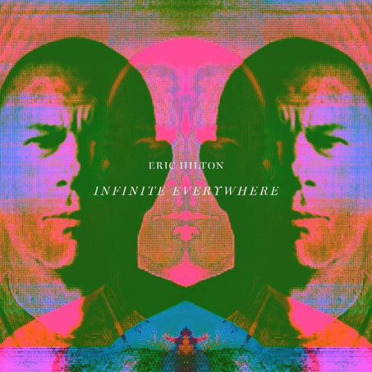 Eric Hilton - Infinite Everywhere