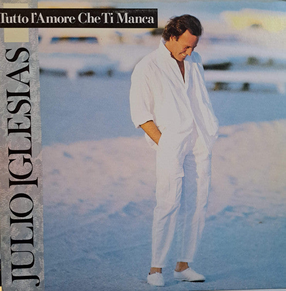 Julio Iglesias - Tutto L'Amore Che Ti Manca