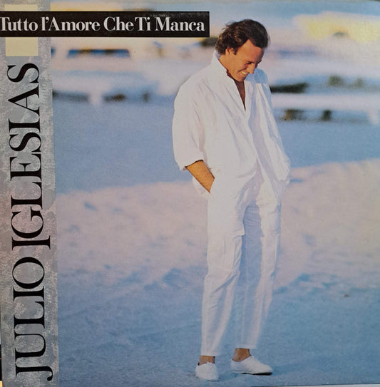 Julio Iglesias - Tutto L'Amore Che Ti Manca