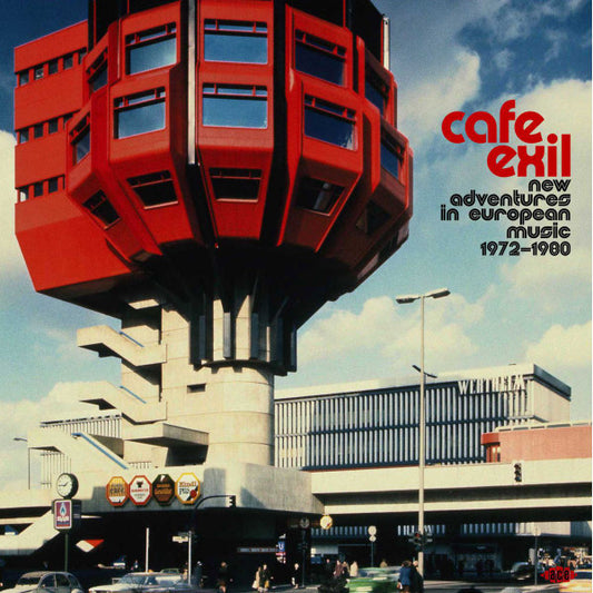Various - Cafe Exil (New Adventures In European Music 1972-1980)