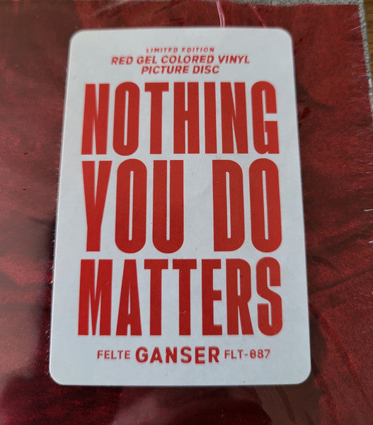 Nothing You Do Matters