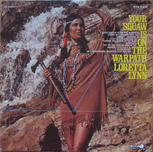 Loretta Lynn - Your Squaw Is On The Warpath