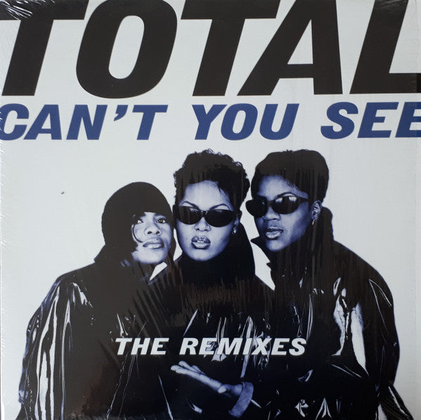 Total - Can't You See (The Remixes)