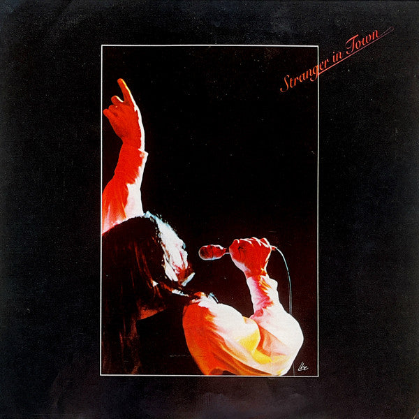 Bob Seger And The Silver Bullet Band - Stranger In Town