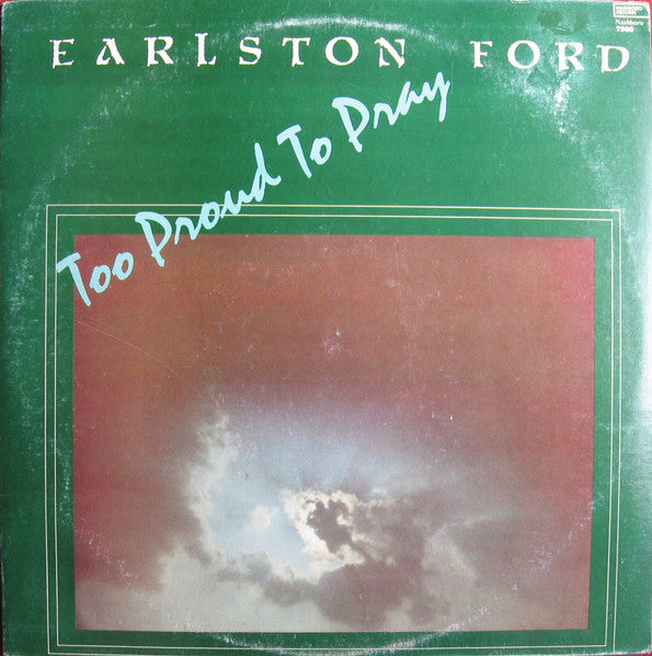 Earlston Ford - Too Proud To Pray