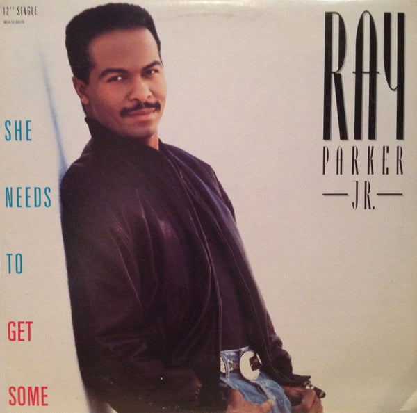 Ray Parker Jr. - She Needs To Get Some