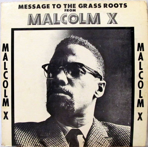 Malcolm X - Message To The Grass Roots