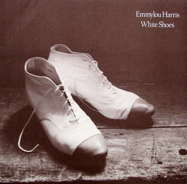 Emmylou Harris - White Shoes