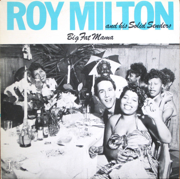Roy Milton & His Solid Senders - Big Fat Mama