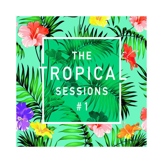 Various - The Tropical Sessions #1