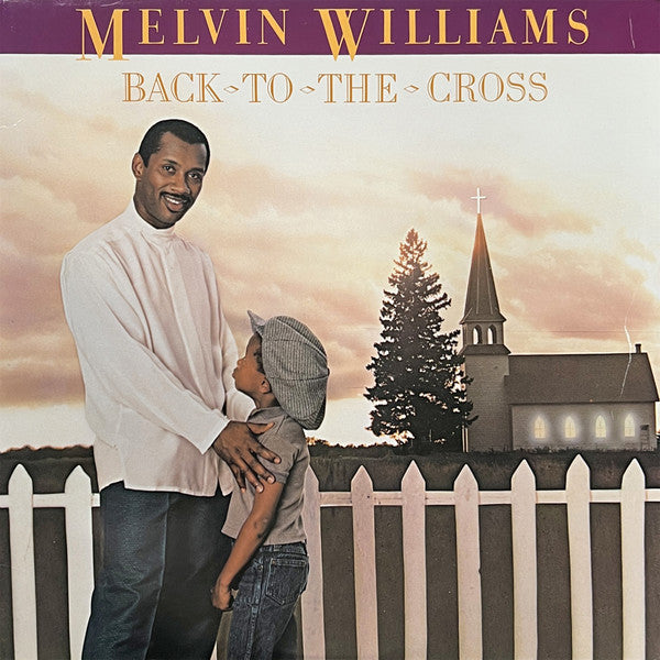 Melvin Williams (2) - Back To The Cross
