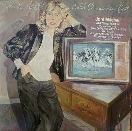 Joni Mitchell - Wild Things Run Fast