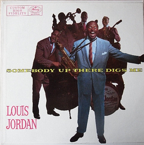 Louis Jordan - Somebody Up There Digs Me