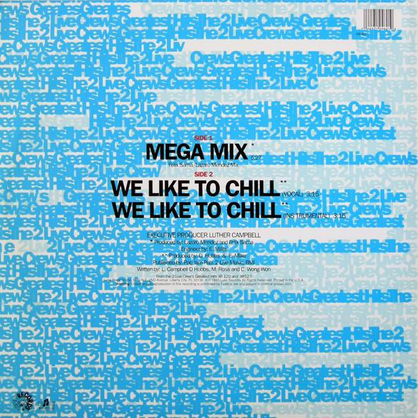The 2 Live Crew - Mega Mix / We Like To Chill