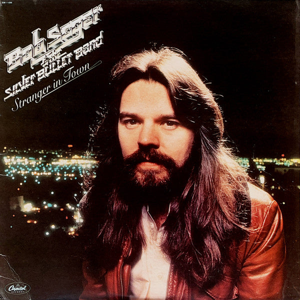 Bob Seger And The Silver Bullet Band - Stranger In Town