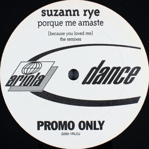 Suzann Rye - Porque Me Amaste = Because You Loved Me (The Remixes)