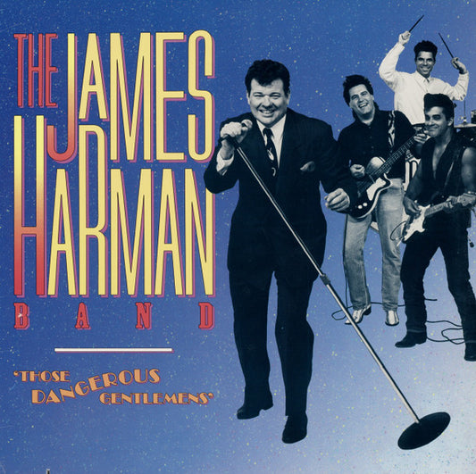 The James Harman Band - 'Those Dangerous Gentlemens'