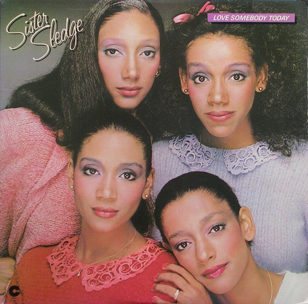 Sister Sledge - Love Somebody Today