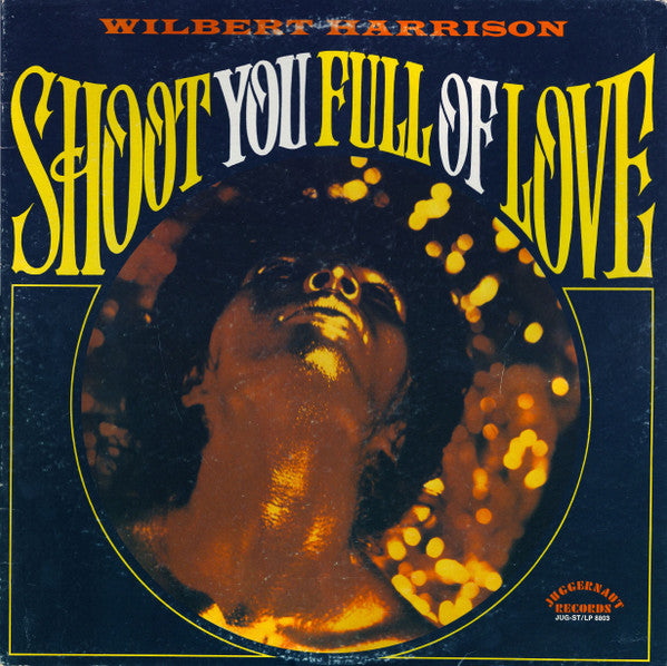 Wilbert Harrison - Shoot You Full Of Love