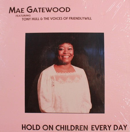 Mae Gatewood - Hold On Children Every Day