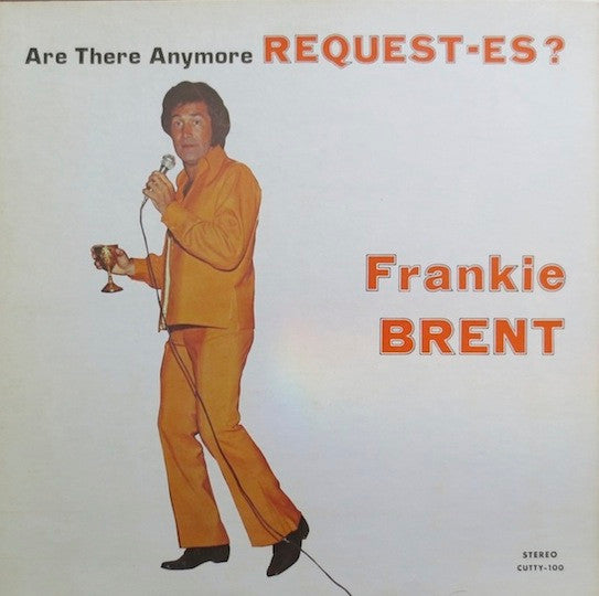 Frankie Brent - Are There Anymore Request-es?