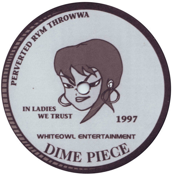 Perverted Rym Throwwa - Dime Piece / Mcee's Ain't Sayin' Nuthin'