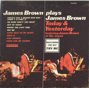 James Brown Plays James Brown - Today & Yesterday - James Brown At The Organ