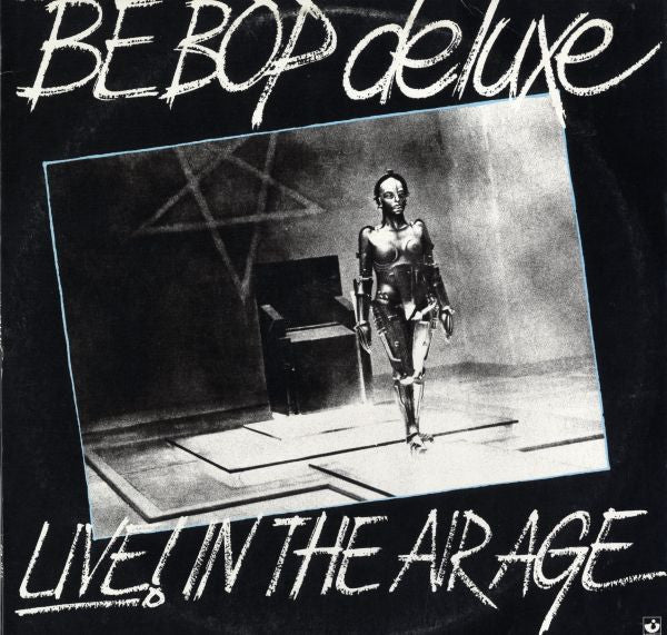 Be Bop Deluxe - Live! In The Air Age