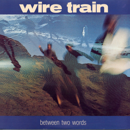 Wire Train - Between Two Words