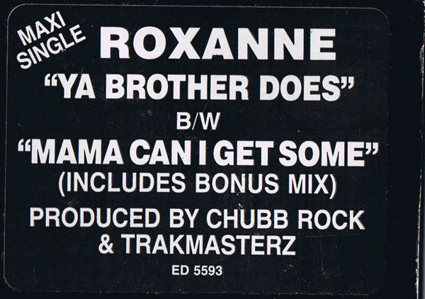 The Real Roxanne - Ya Brother Does / Mama Can I Get Some