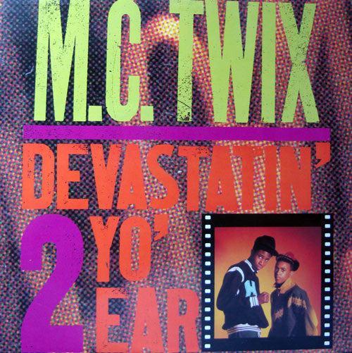 M.C. Twix - Devastatin' 2 Yo' Ear